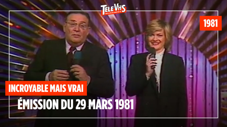 Incroyable mais vrai : émission du 29/03/1981 - Antenne 2