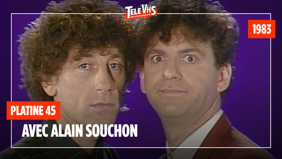 Platine 45 : Avec Alain Souchon (1983)