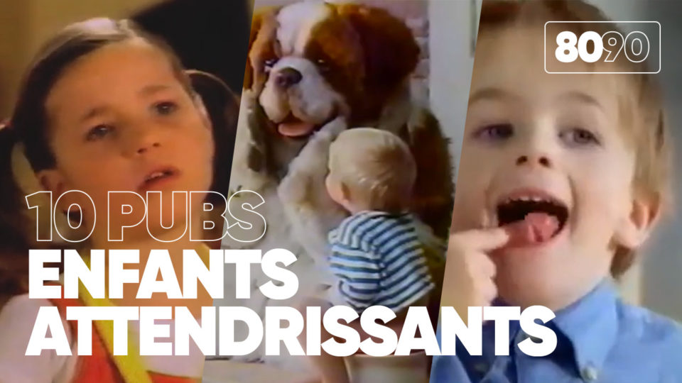 10 pubs 80/90 : Enfants attendrissants