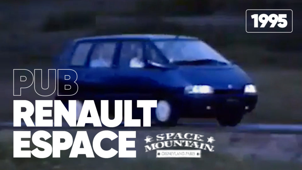 Pub Renault Espace Space Mountain (1995) | Nos Années Pub Pub Renault Espace Space Mountain (1995) | Nos Années Pub
