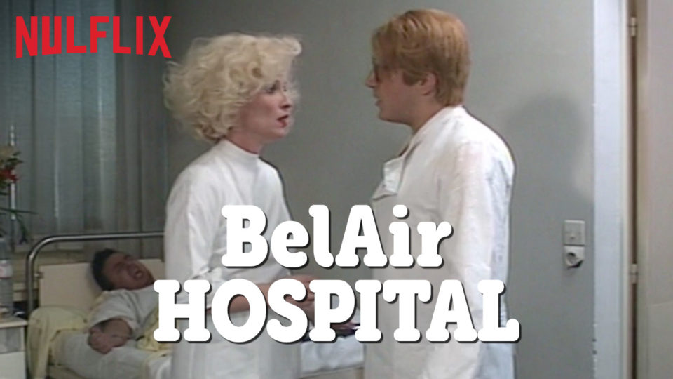 Nulflix : Bel Air Hospital | Nos Années Canal Nulflix : Bel Air Hospital | Nos Années Canal