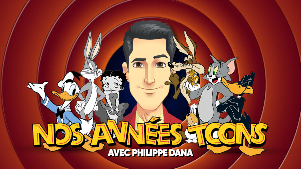 Nos Années Toons | Nos Années Canal