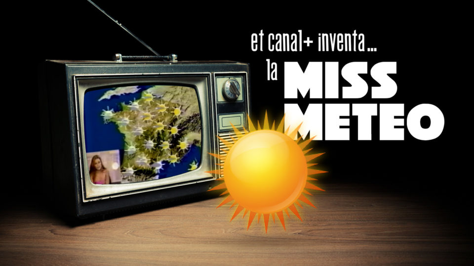 Et Canal+ inventa... la MISS MÉTÉO ! | Nos Années Canal