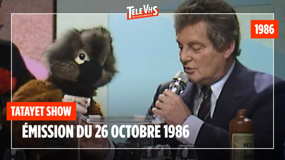TéléVHS | Tatayet Show : émission du 26/10/1986 - RTBF