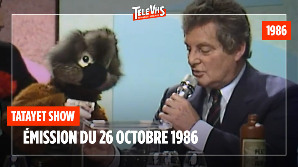 TéléVHS | Tatayet Show : émission du 26/10/1986 - RTBF TéléVHS | Tatayet Show : émission du 26/10/1986 - RTBF