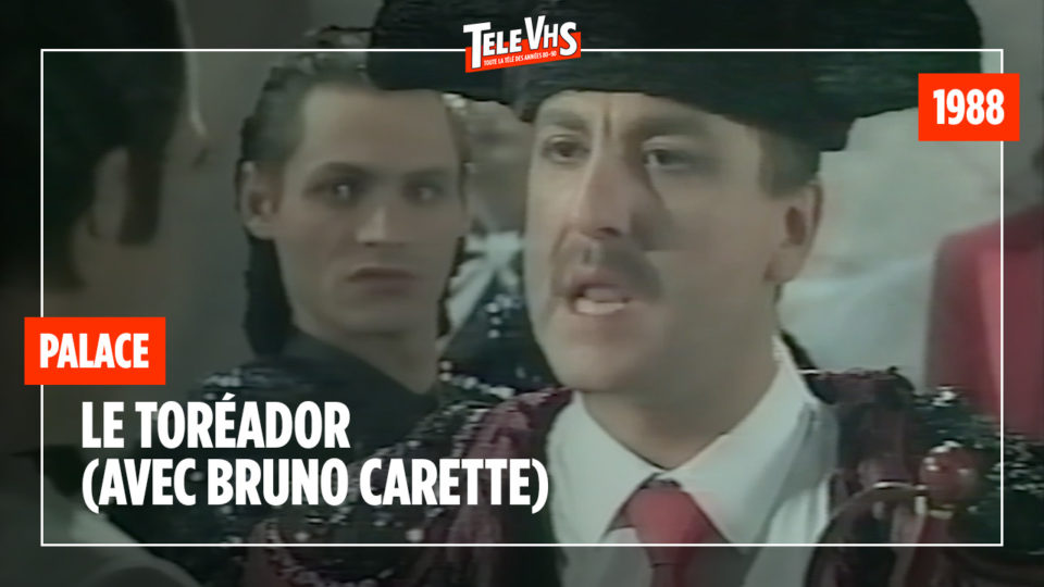 Palace : Le toréador (1988) avec Bruno Carette - Canal+ Palace : Le toréador (1988) avec Bruno Carette - Canal+